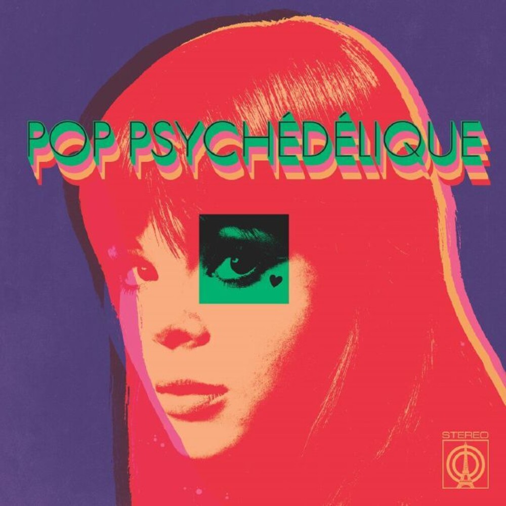 Pop Psychedelique (Best of French Psychedelic Pop) - Pop Psychedelique (The Best of French Psychedelic Pop 1964-2019)