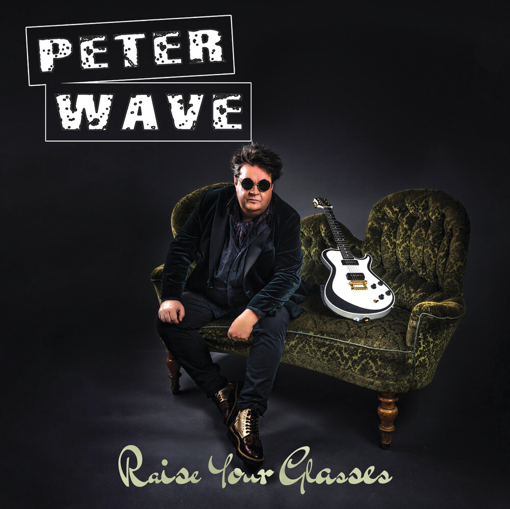 Peter Wave - Raise Your Glasses (Uk)