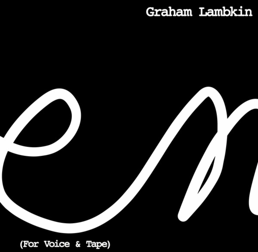 Lambkin, Graham - Poem (For Voice & Tape)