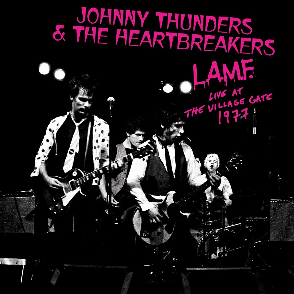 Johnny Thunders & The Heartbreakers - L.A.M.F. Live At The Village Gate 1977 (Blk) (Pnk)