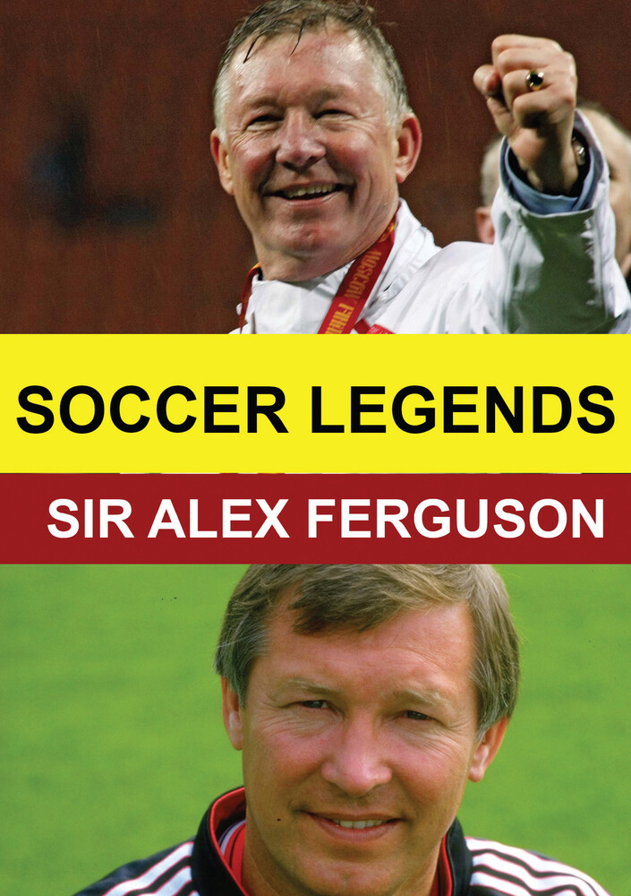 Soccer Legends: Sir Alex Ferguson - Soccer Legends: Sir Alex Ferguson