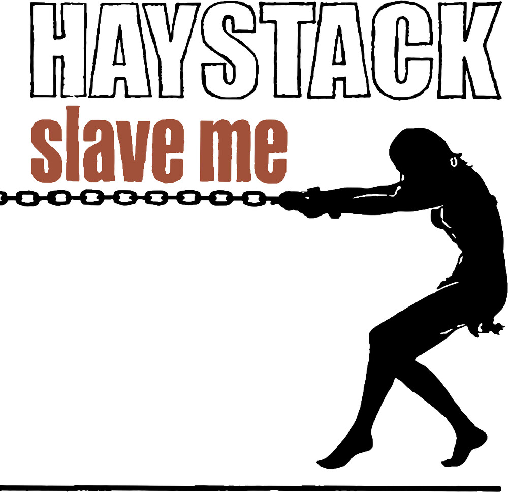 Haystack - Slave Me