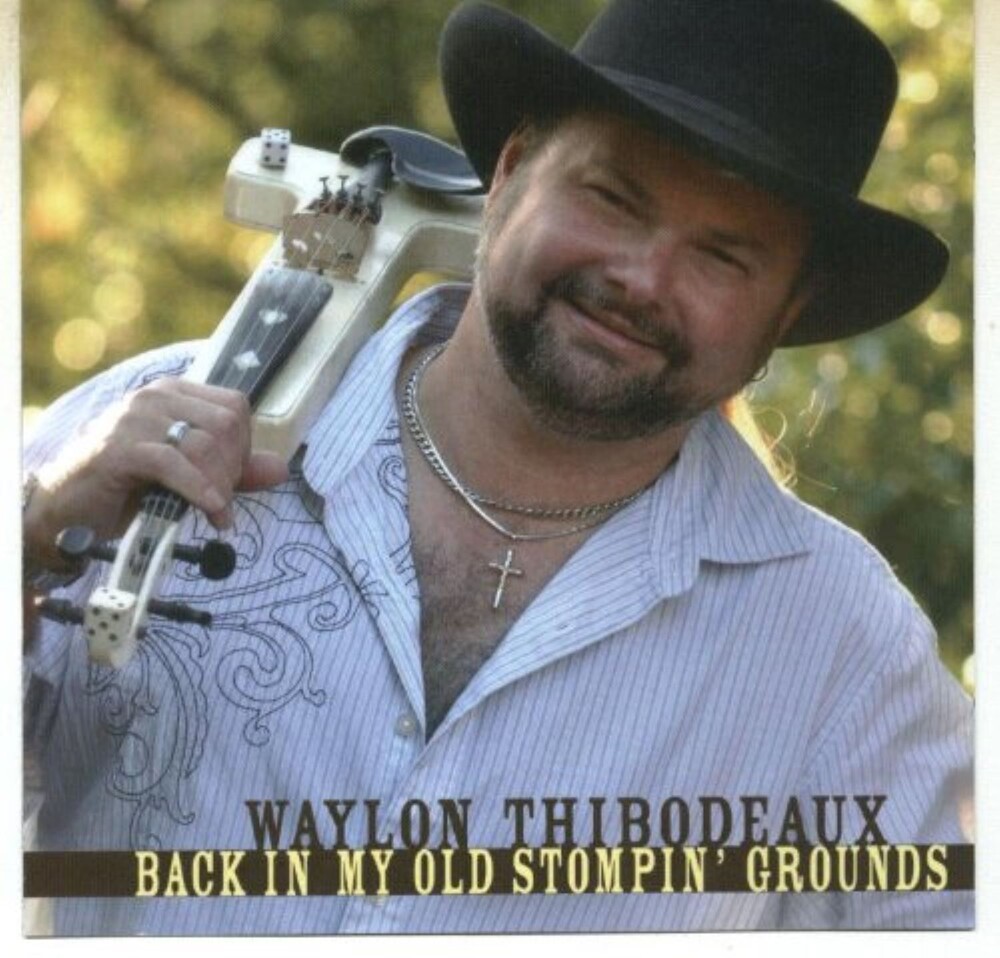 Waylon Thibodeaux - Back In My Old Stompin' Grounds