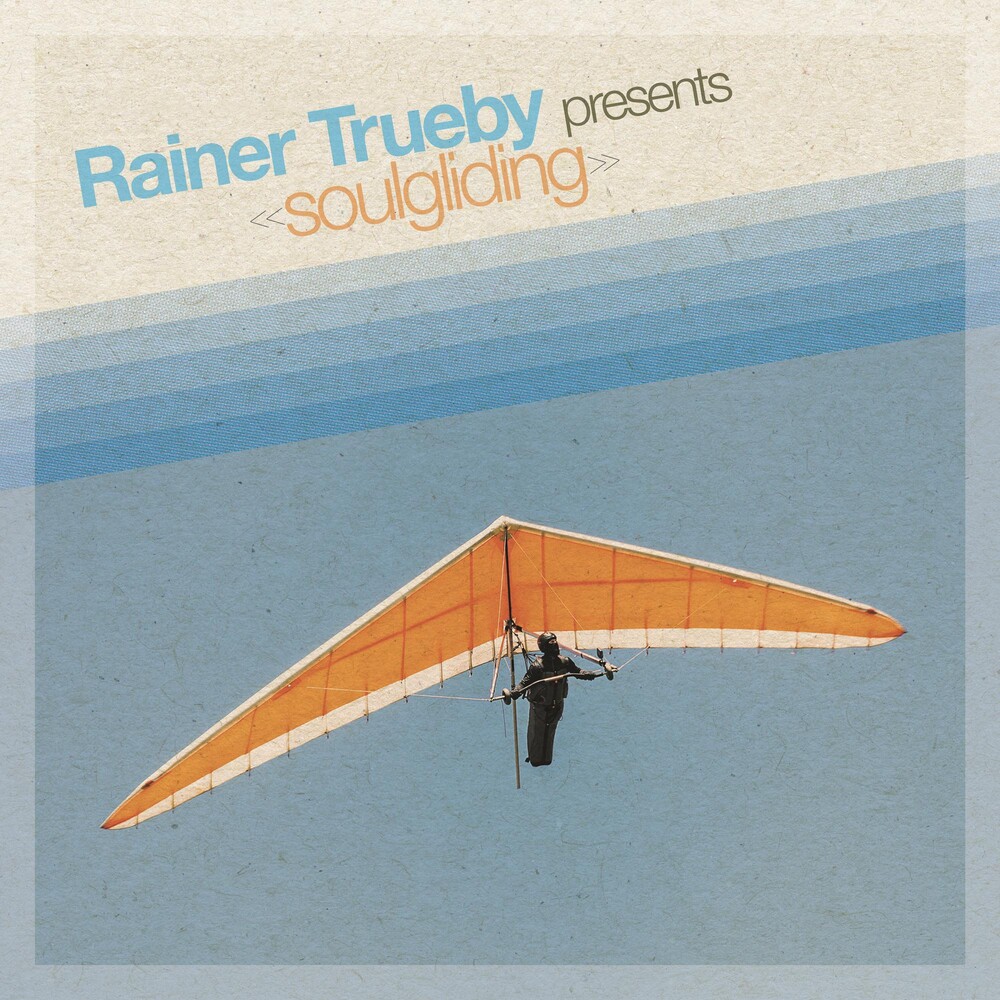 Rainer Truby - Rainer Trueby Presents Soulgliding