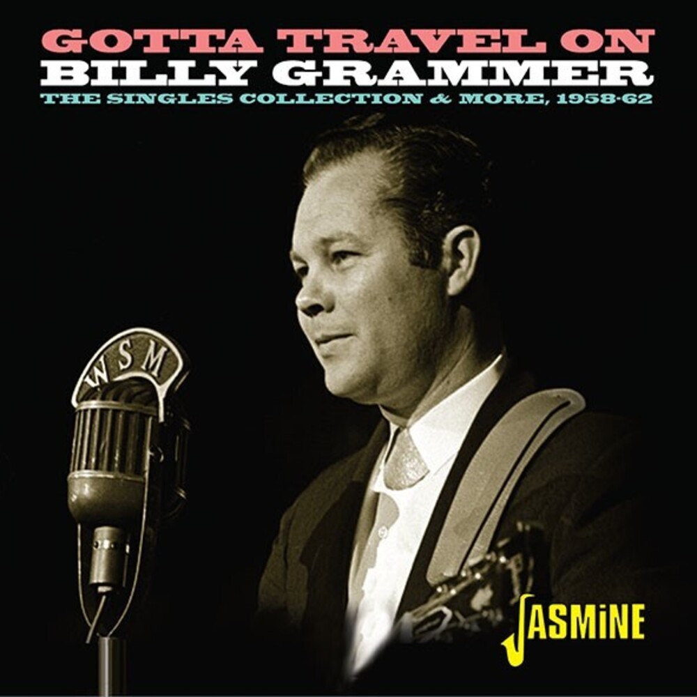 Billy Grammer - Gotta Travel On: Singles Collection & More 1958-62