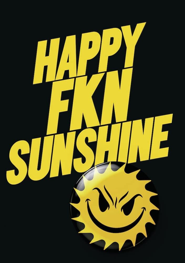 Happy Fkn Sunshine - Happy Fkn Sunshine