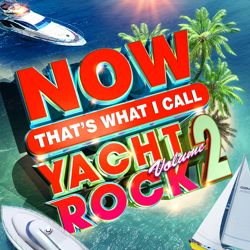 Now That's What I Call Music! - Now Yacht Rock 2 (Various Artists)