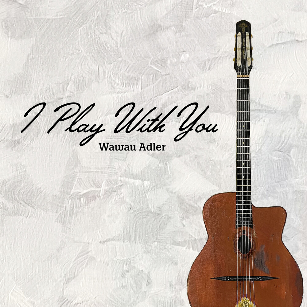 Wawau Adler - I Play With You