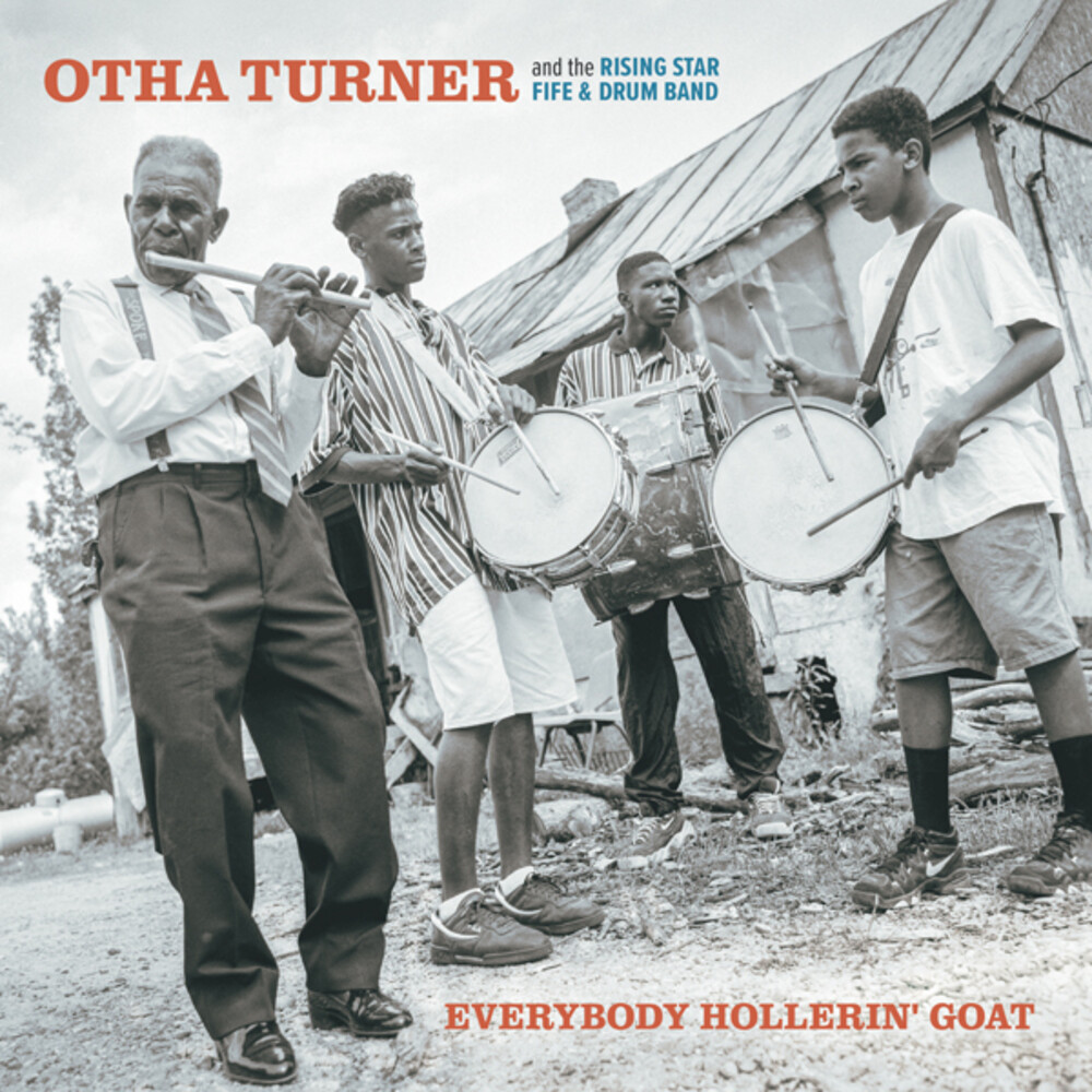 Otha Turner  & The Rising Star Fire & Drum Band - Everybody Hollerin' Goat