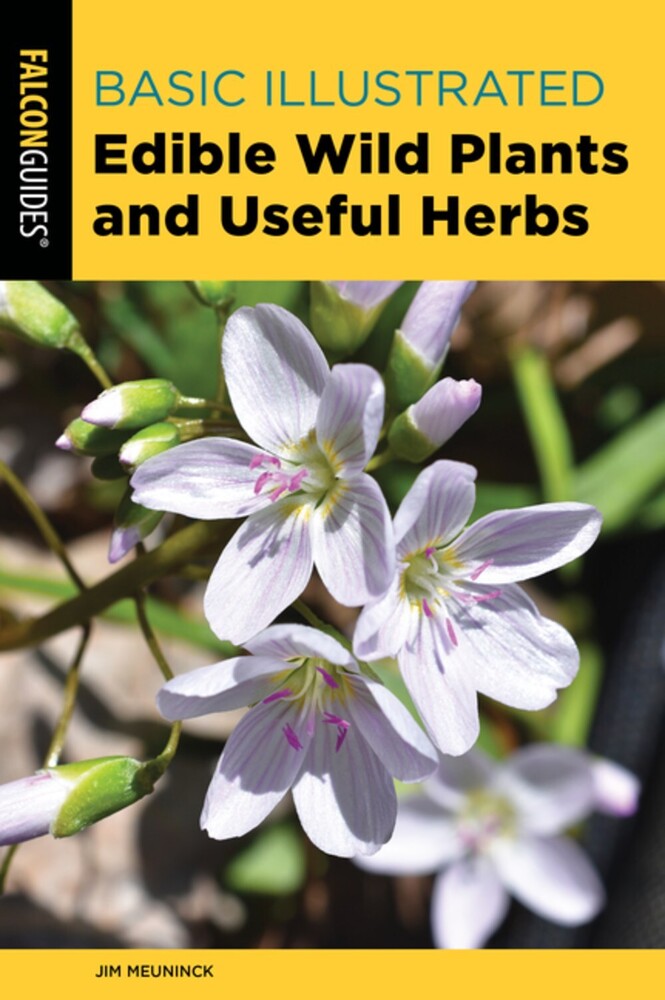 Meuninck, Jim - Basic Illustrated Edible Wild Plants and Useful Herbs (3rd Edition)
