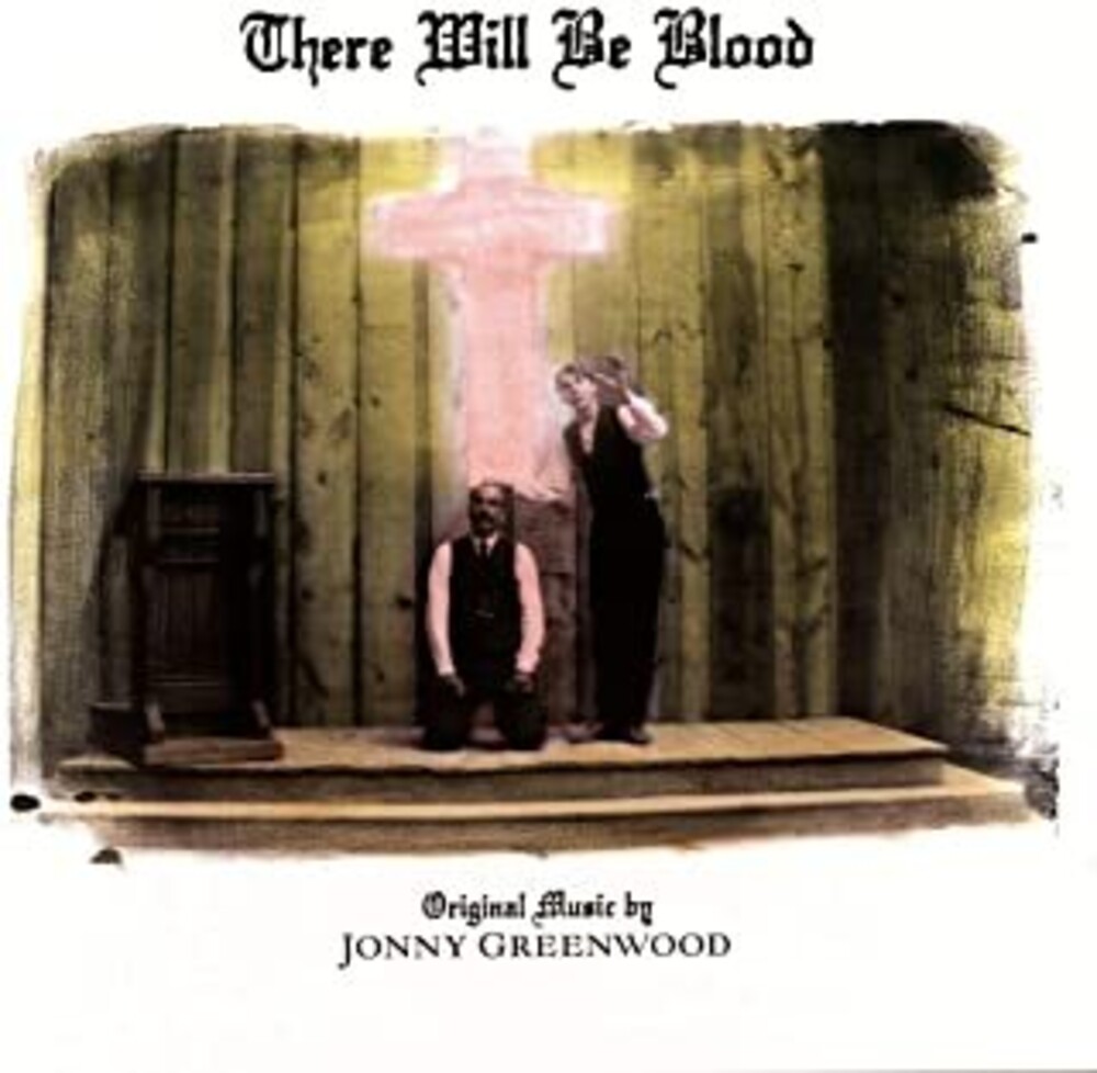 Jonny Greenwood - There Will Be Blood (Original Motion Picture Score)