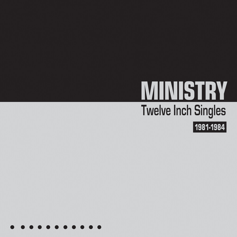 Ministry - Twelve Inch Singles 1981-1984 (Bonus Tracks)