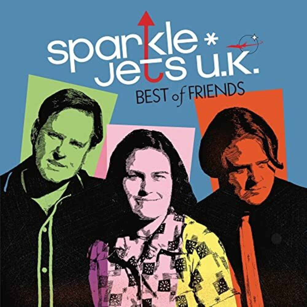 Sparkle Jets U.K. - Best Of Friends