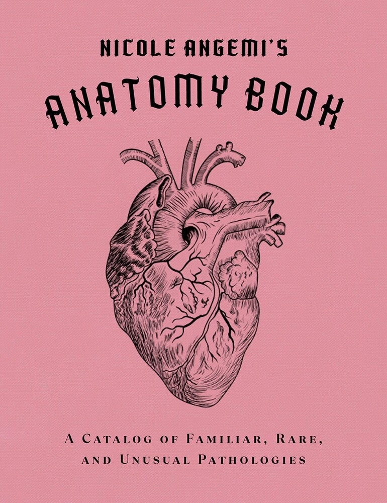 Nicole Angemi - Nicole Angemiss Anatomy Book (Hcvr) (Ill)