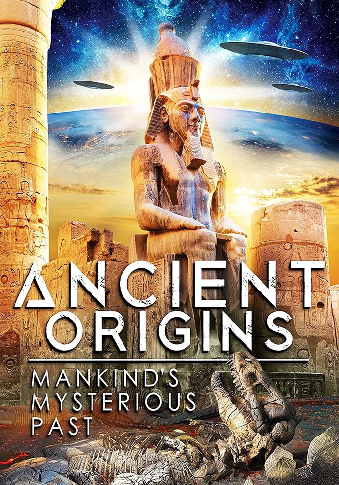 Ancient Origins: Mankind's Mysterious Past - Ancient Origins: Mankind's Mysterious Past