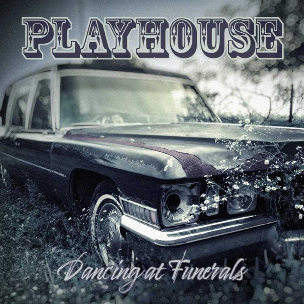 Playhouse - Dancing At Funerals