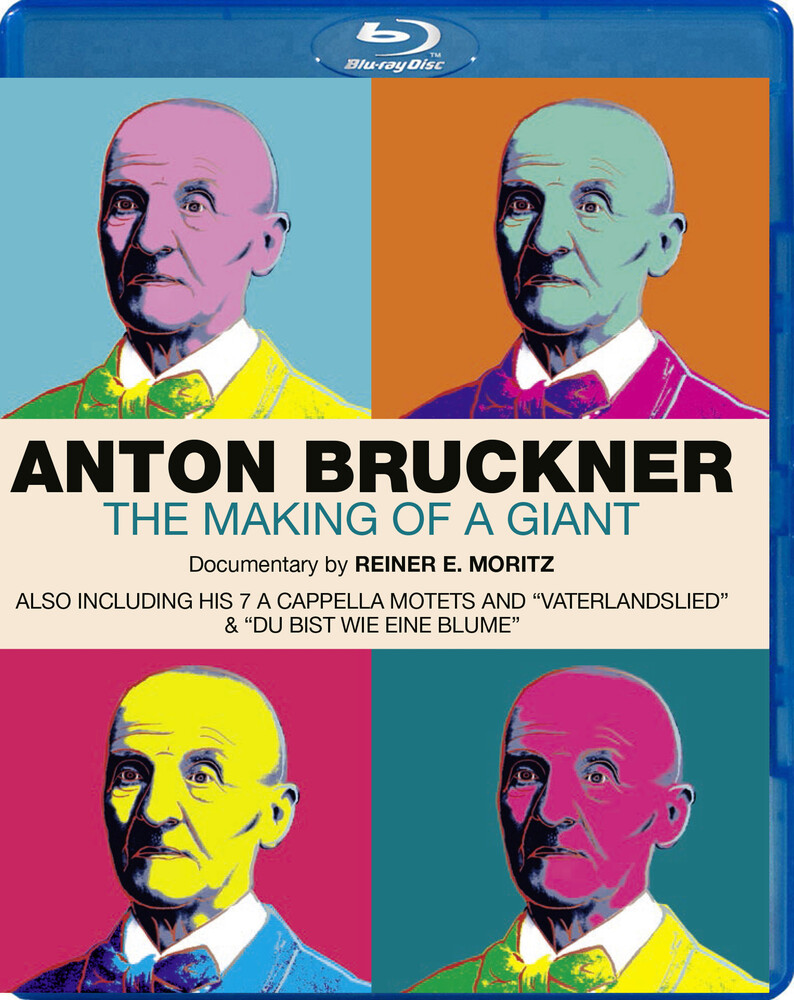 Anton Bruckner: The Making of a Giant - Anton Bruckner: The Making Of A Giant