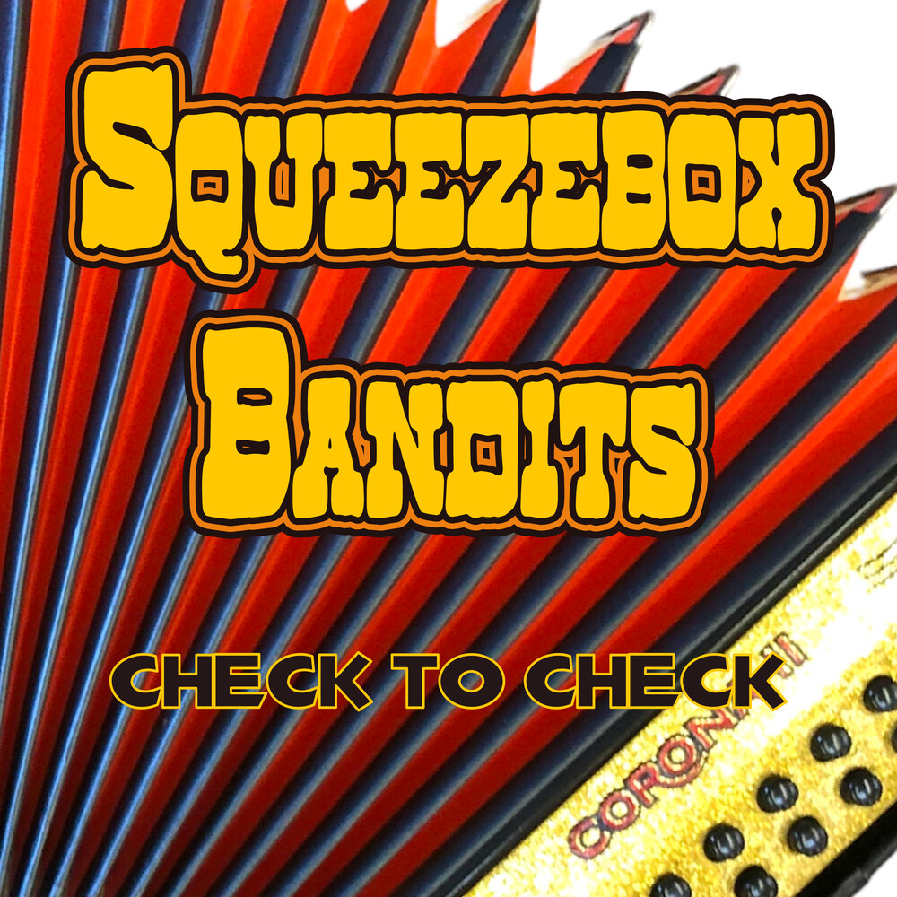 Squeezebox Bandits - Check To Check