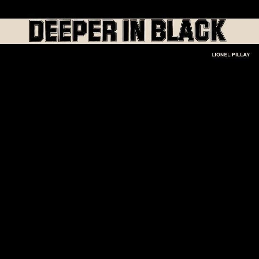 Lionel Pillay - Deeper In Black [Limited Edition]