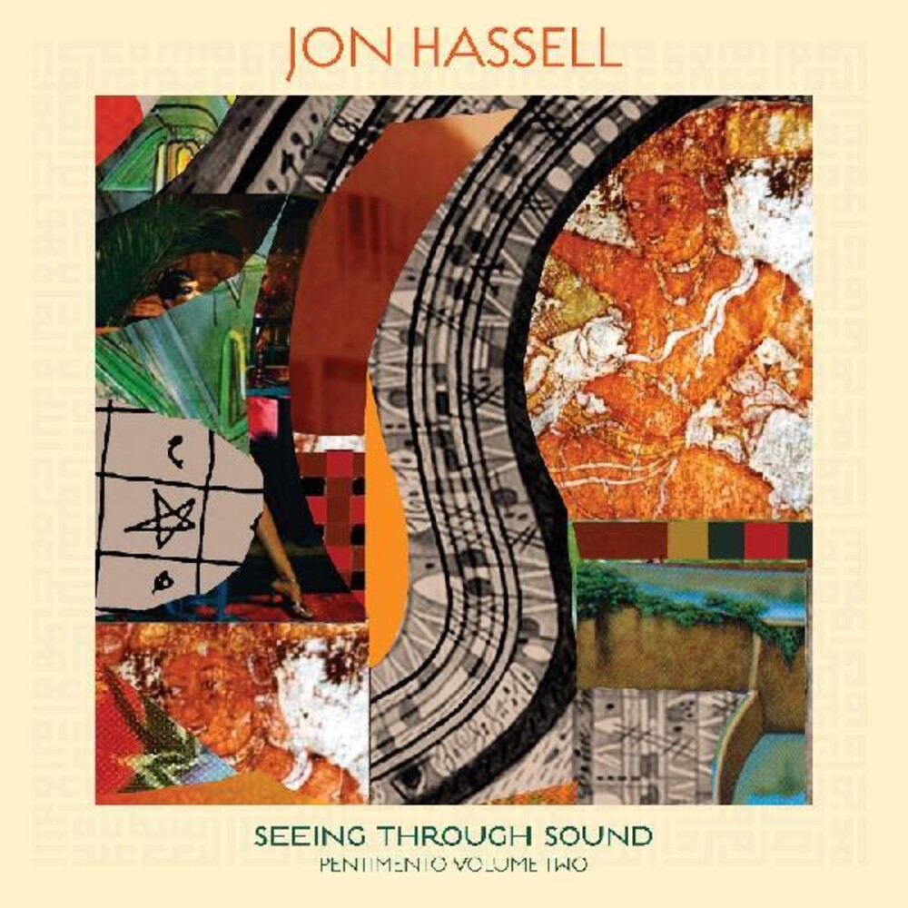 Jon Hassell - Seeing Through Sound (pentimento Volume Two)