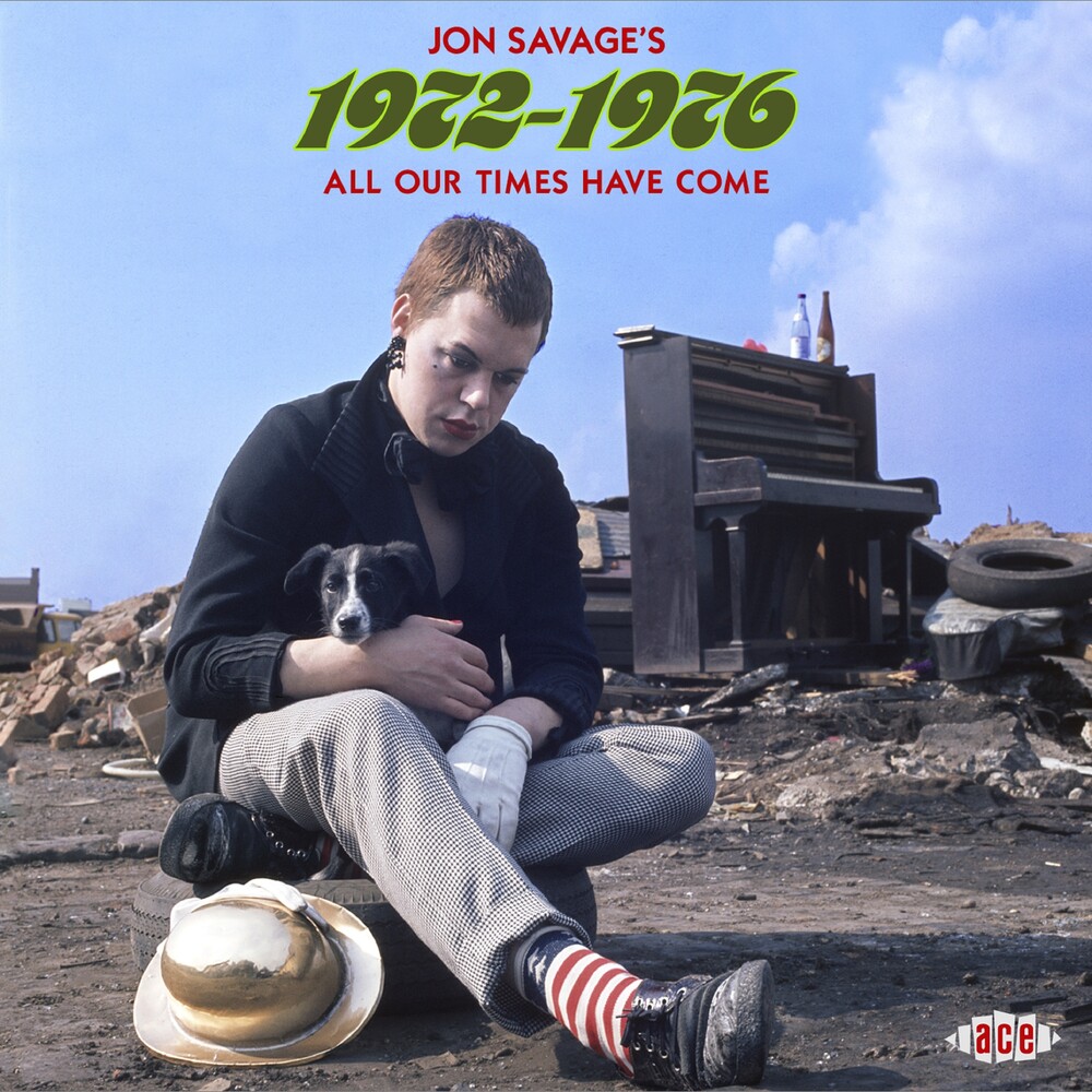Jon Savages 1972-1976: All Our Times Have Come - Jon Savages 1972-1976: All Our Times Have Come / Various