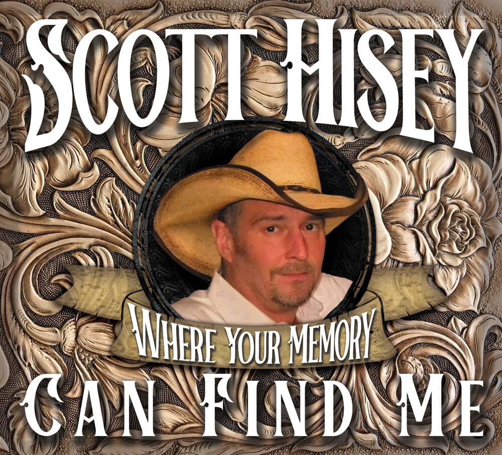 Scott Hisey - Where Your Memory Can Find Me