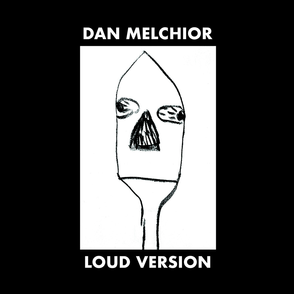 Dan Melchior - Loud Version