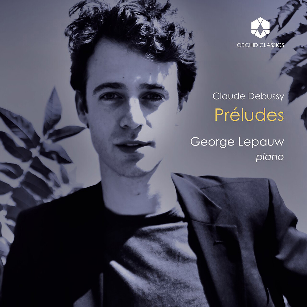 Debussy / Lepauw, George - Debussy: Preludes pour piano