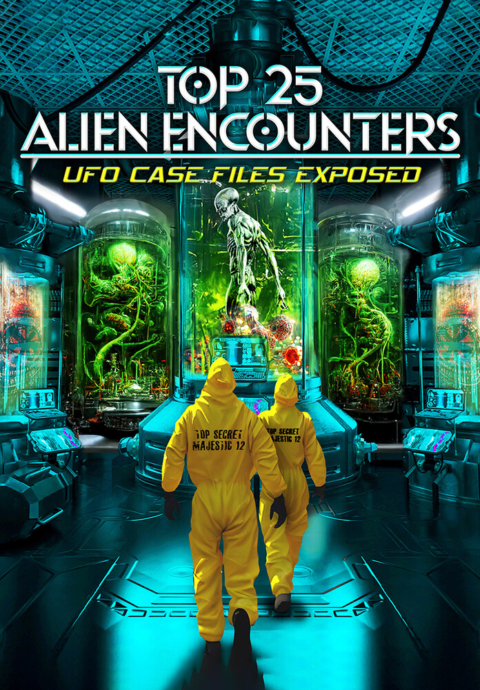 Top 25 Alien Encounters: Ufo Case Files Exposed - Top 25 Alien Encounters: UFO Case Files Exposed
