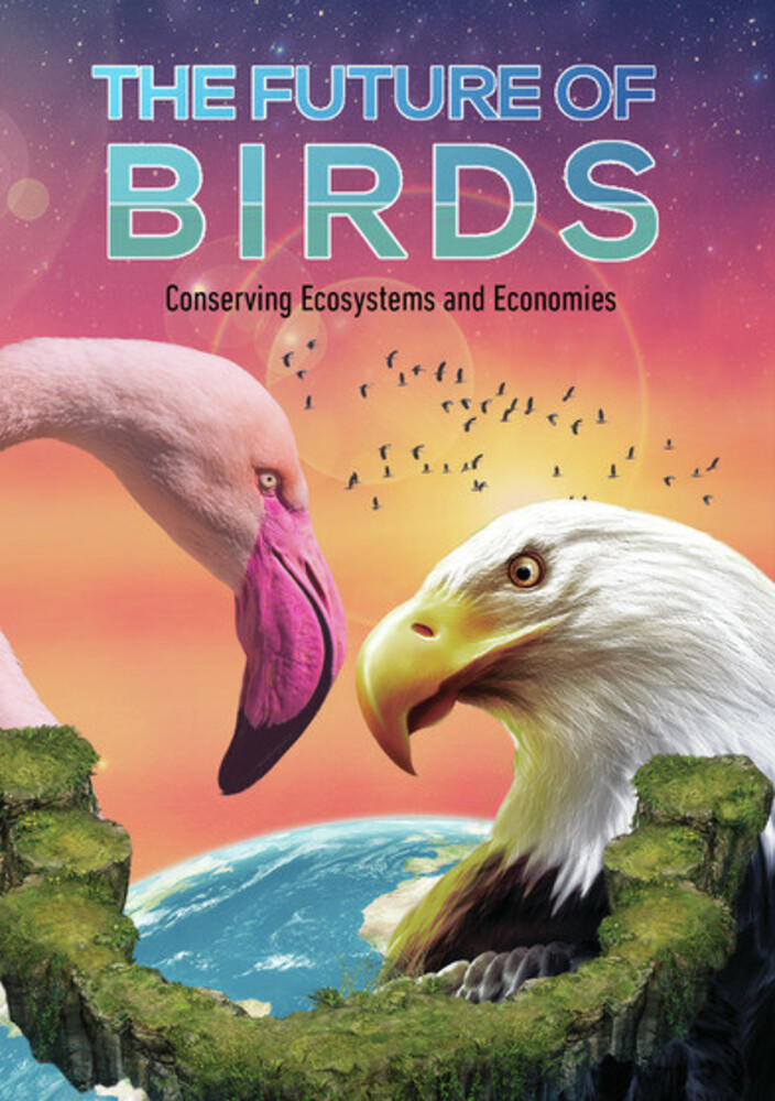 Future of Birds: Conserving Ecosystems & Economies - Future Of Birds: Conserving Ecosystems & Economies
