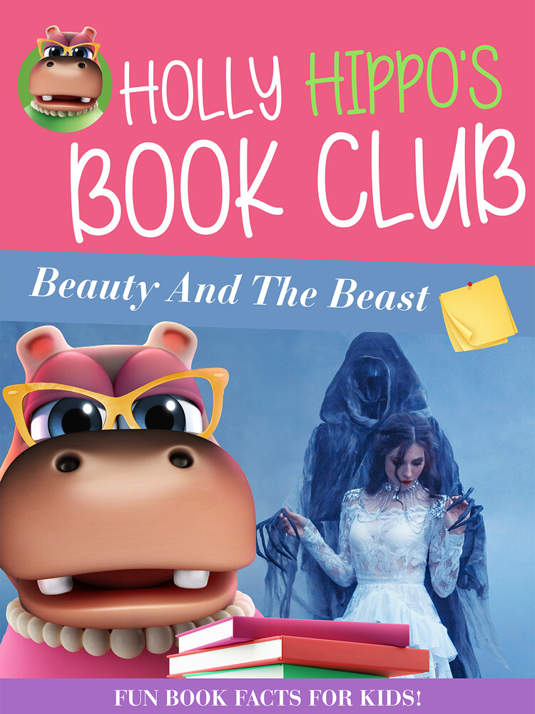 Holly Hippo's Book Club: Beauty & the Beast - Holly Hippo's Book Club: Beauty & The Beast