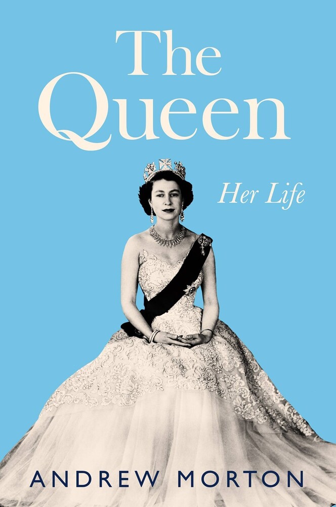 Morton, Andrew - The Queen: Her Life