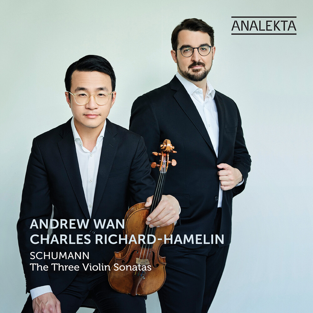 Schumann / Richard-Hamelin / Wan - Three Violin Sonatas