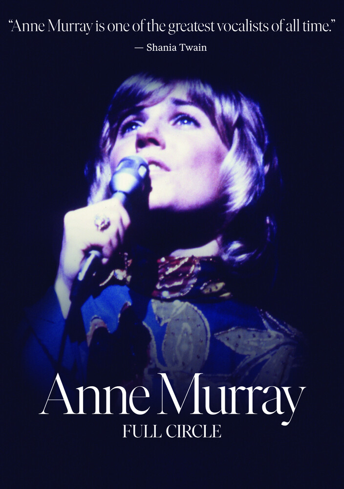Anne Murray: Full Circle - Anne Murray: Full Circle
