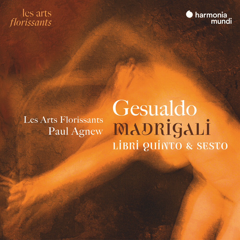 Les Arts Florissants - Gesualdo: Madrigali Libri Quinto & Sesto
