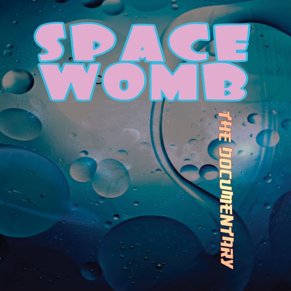 Space Womb: The Documentary - Space Womb: The Documentary