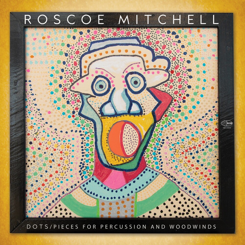 Roscoe Mitchell - Dots / Pieces For Percussion And Woodwinds