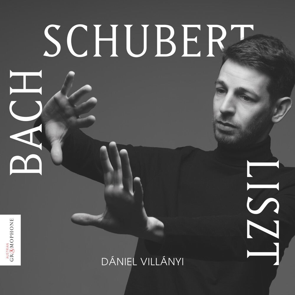 Daniel Villanyi - Bach Schubert Liszt: Works For Piano