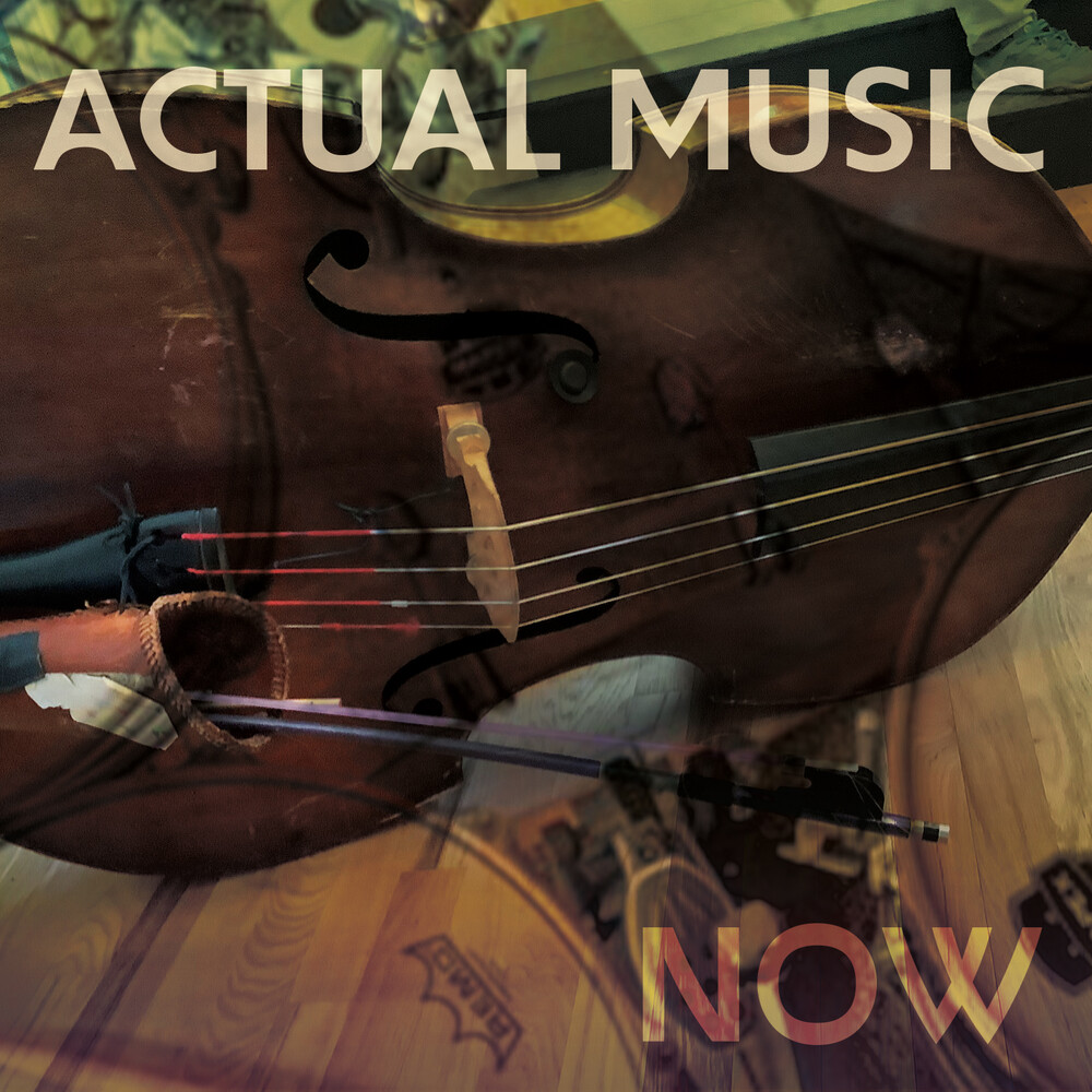 Actual Music - Actual Music Now