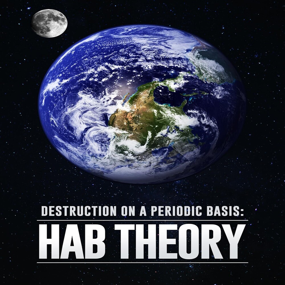 Hab Theory: Destruction on a Periodic Basis - Hab Theory: Destruction On A Periodic Basis