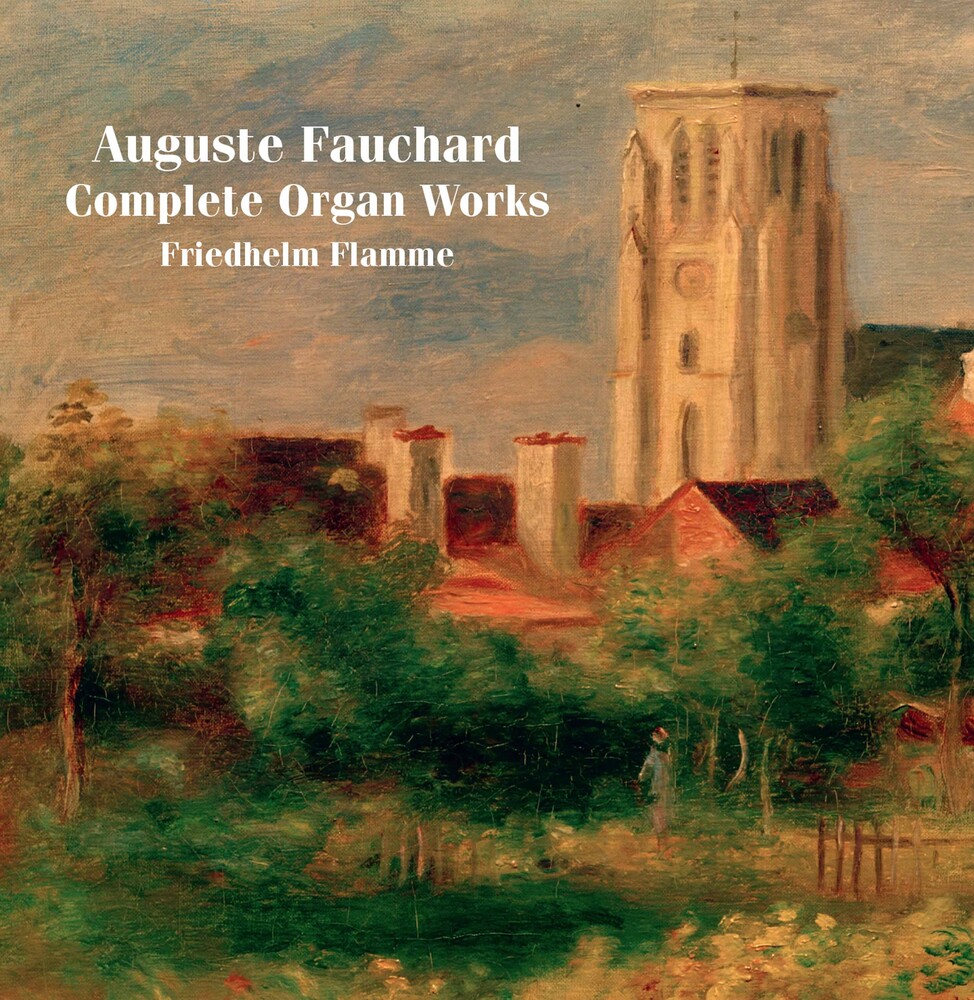 Fauchard / Flamme - Complete Organ Works (Hybr) (3pk)