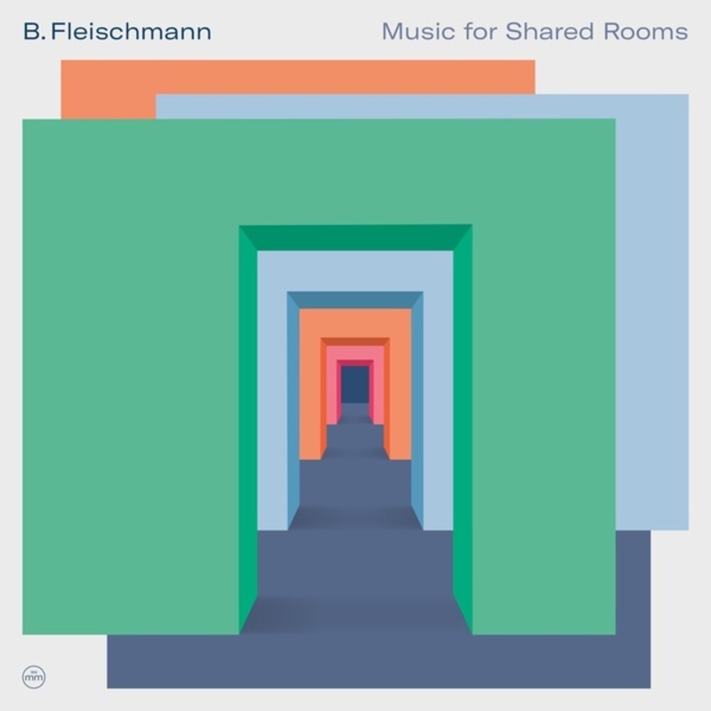 B Fleischmann - Music For Shared Rooms
