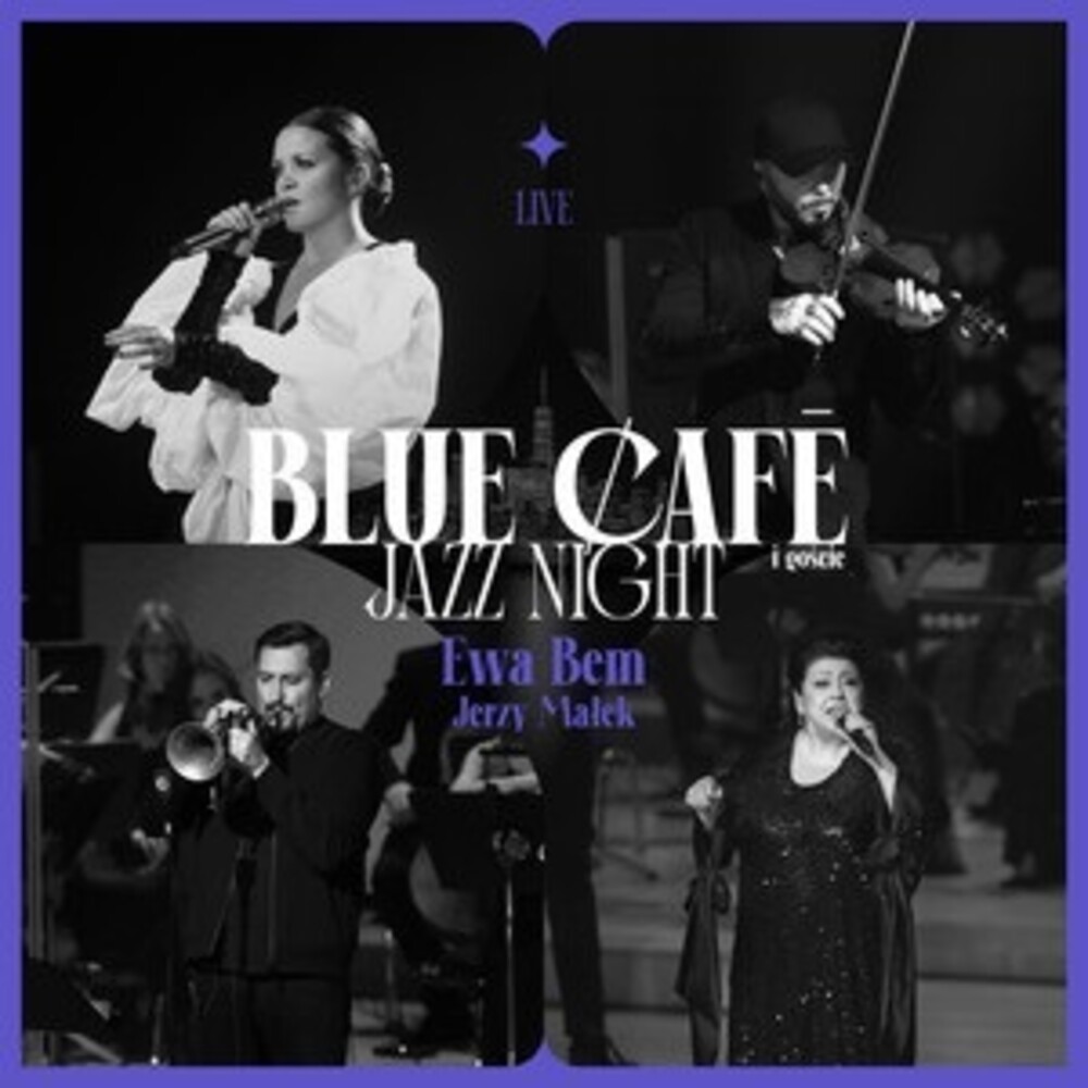 Blue Cafe - Blue Cafe Jazz Night Goscinnie Ewa Bem Jerzy Malek