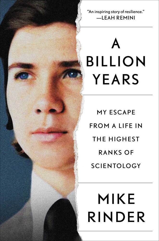 Rinder, Mike - A Billion Years: My Escape From a Life in the Highest Ranks of Scientology