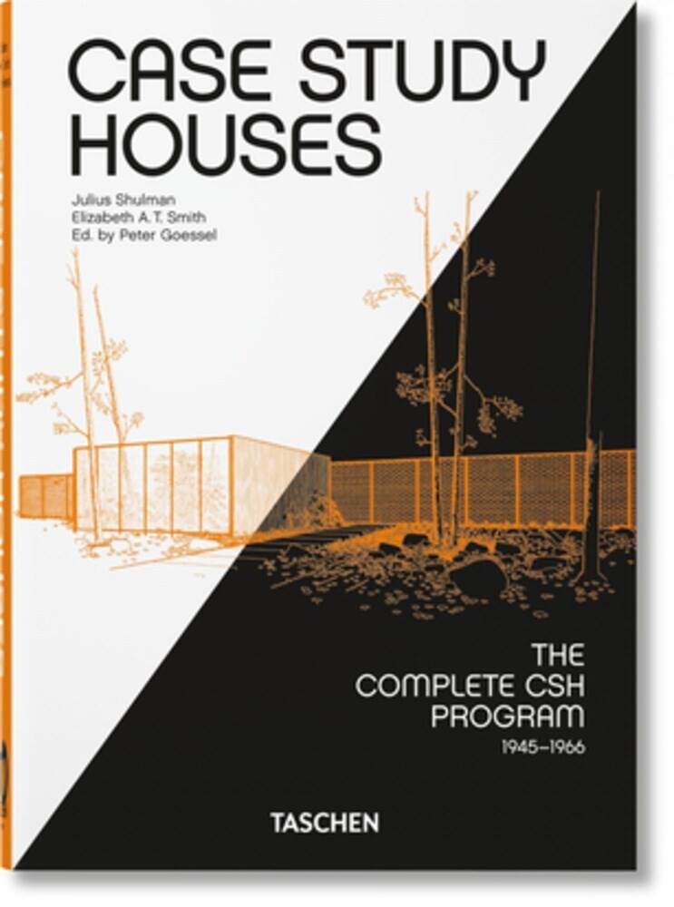 Smith, Elizabeth a T / Gossel, Peter - Case Study Houses. The Complete CSH Program 1945-1966. 40th Ed.