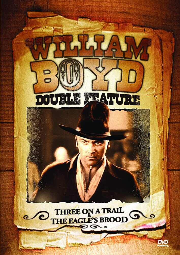 William Boyd: Three on a Trail & the Eagle's Brood - William Boyd: Three On A Trail & The Eagle's Brood