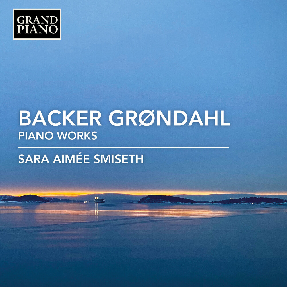 Grondahl / Sara Aimee Smiseth - Piano Music