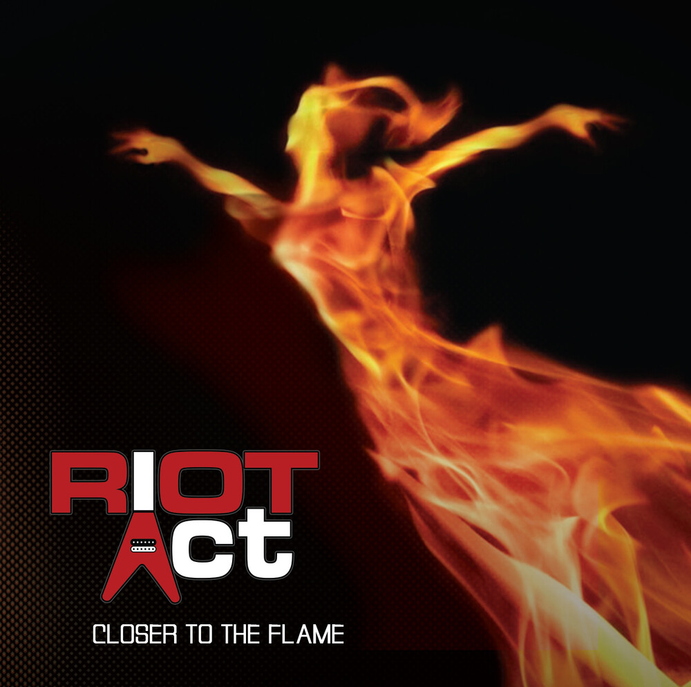 Riot Act - Closer To The Flame