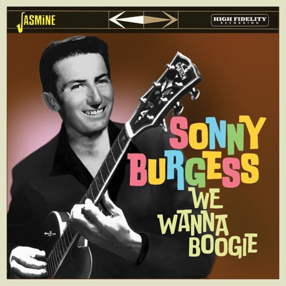 Sonny Burgess - We Wanna Boogie (Uk)