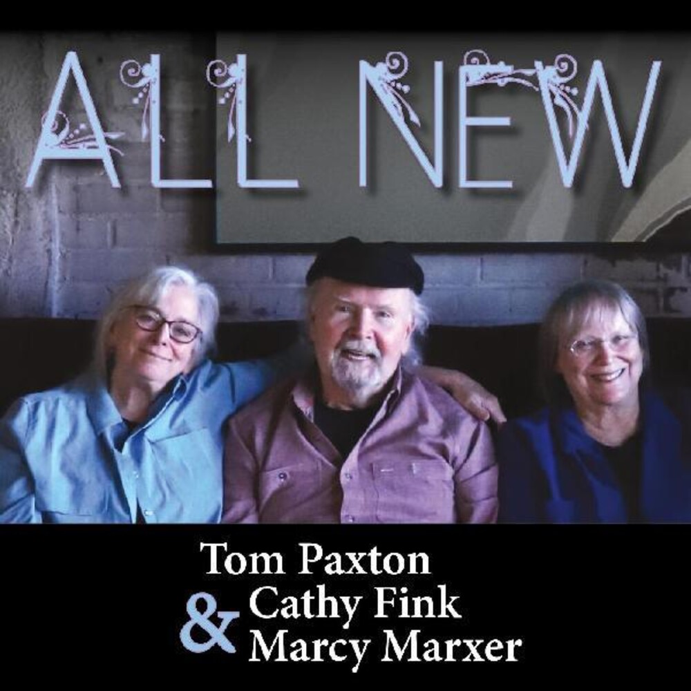 Tom Paxton  / Fink,Cathy / Marxer,Marcy - All New